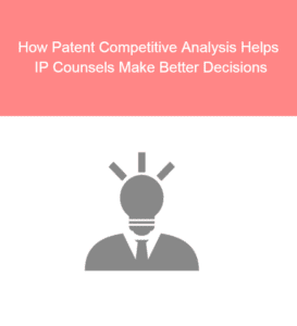 How Patent Competitive Analysis Helps IP
