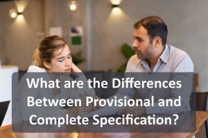 What are the Differences Between Provisional and Complete Specification