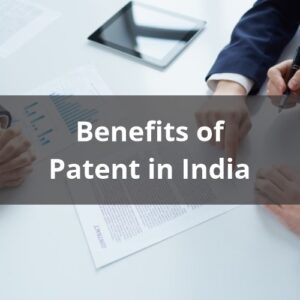 Benefits of Patent in India